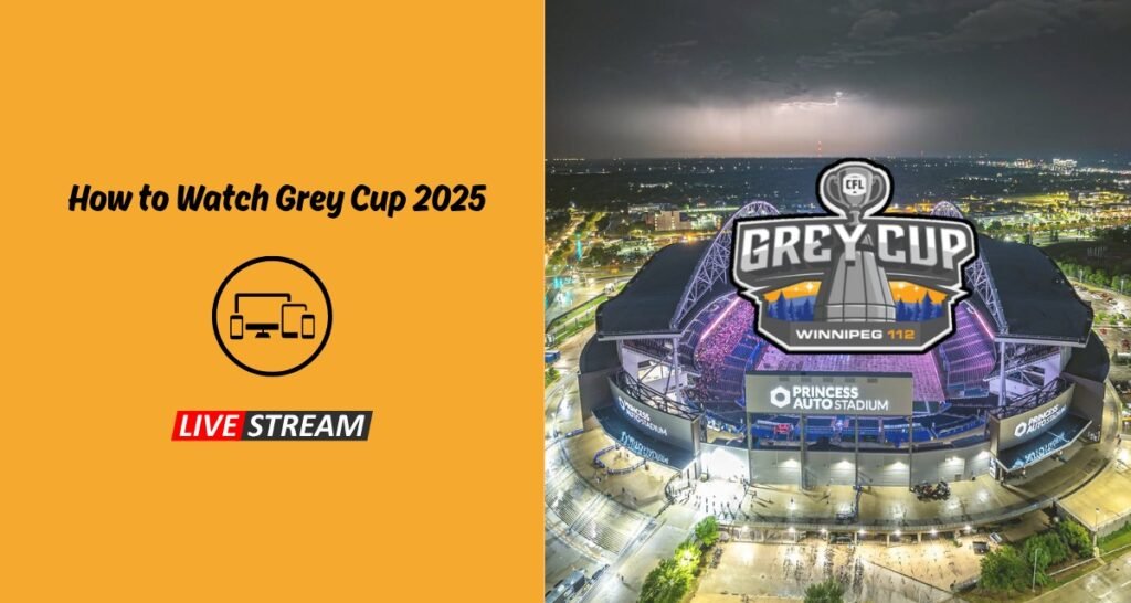 Grey Cup 2025 Live Stream